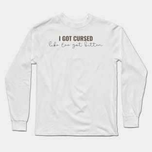 I got cursed like eve got bitten - Taylor Swift Long Sleeve T-Shirt